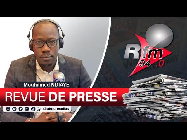 REVUE DE PRESSE RFM AVEC MAMADOU MOUHAMED NDIAYE - 30 DECEMBRE 2024