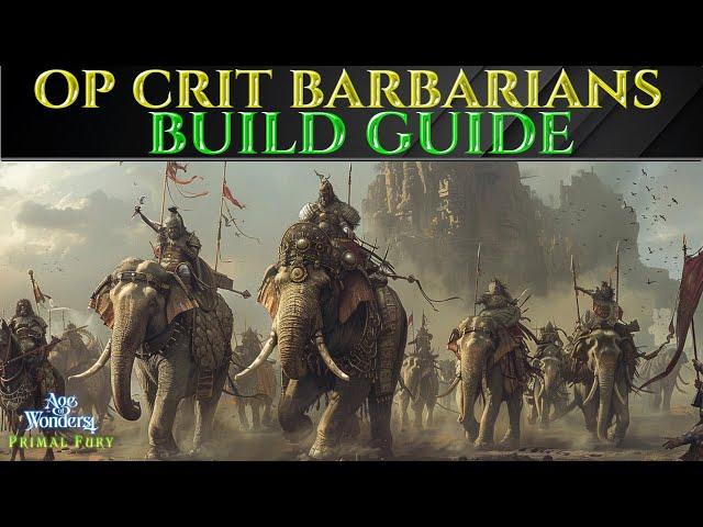 OP CRIT HIT BARBARIAN BUILD - Primal Fury AGE OF WONDERS 4