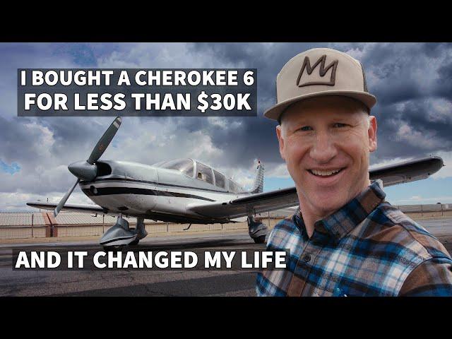 I Bought a Cherokee 6 for Less Than $30K and It Changed My Life | An Airplane Renovation Story