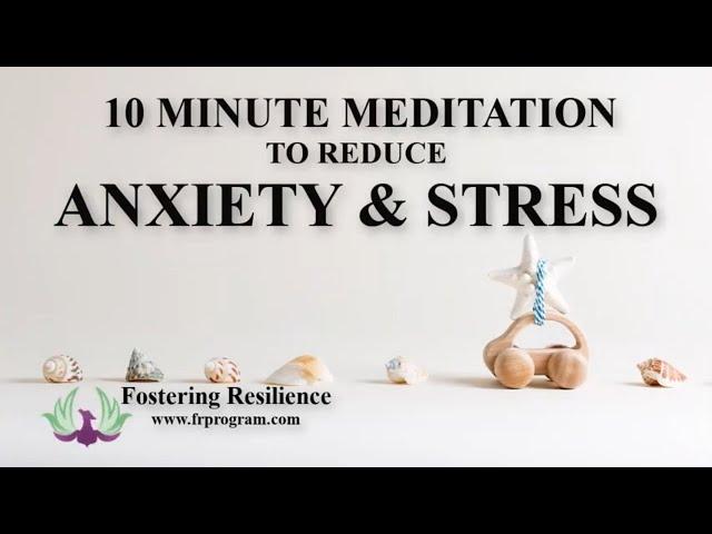 10 minute guided meditation for anxiety and stress