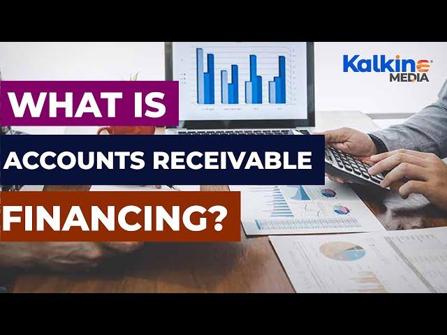 What is Accounts Receivable Financing?