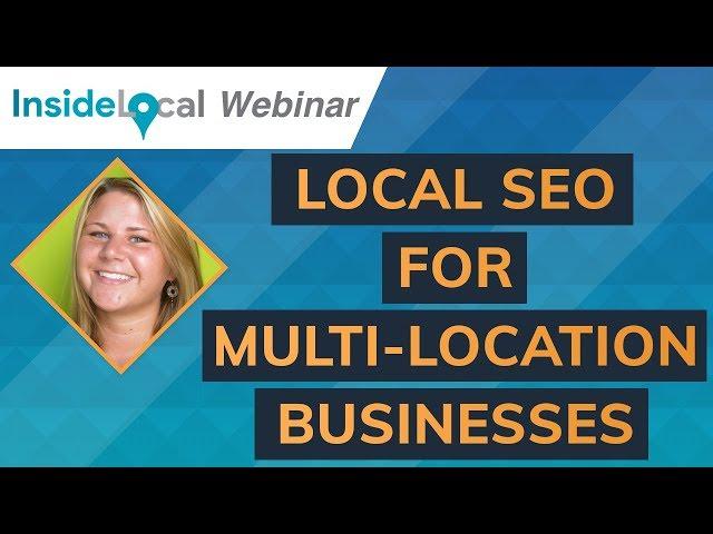 InsideLocal Webinar - Multi-Location Businesses