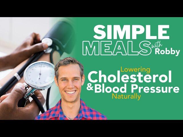 Lowering Cholesterol and Blood Pressure Naturally