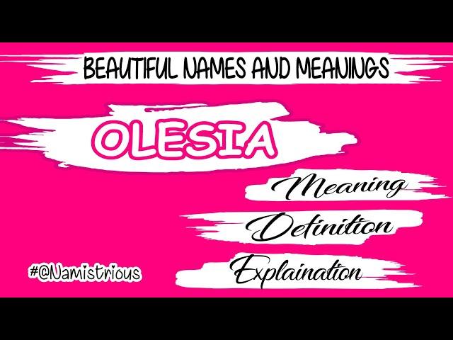 OLESIA name meaning | OLESIA name | OLESIA name and meanings | OLESIA means‎ @Namistrious