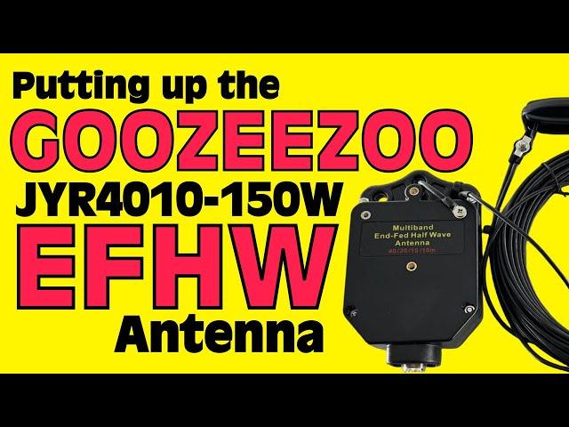 GOOZEEZOO End Fed Half Wave Antenna - Installing and Testing