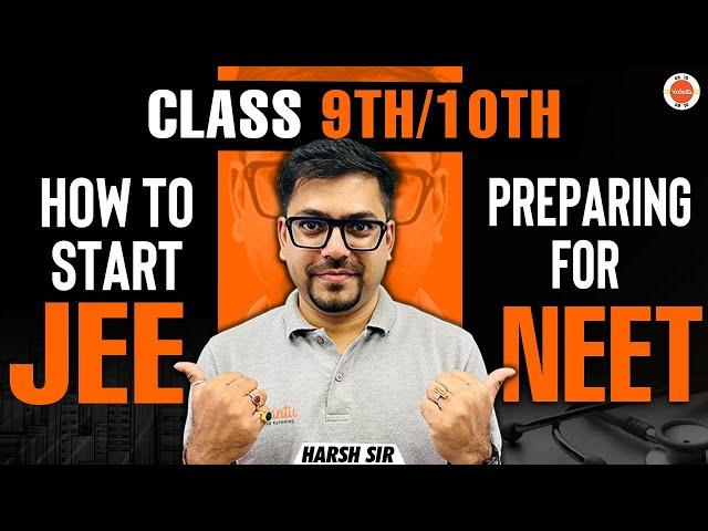 Tips to Start JEE/NEET Preparation in  Class 9 & 10 | Expert Guidance | Harsh Sir @Vedantu9_10