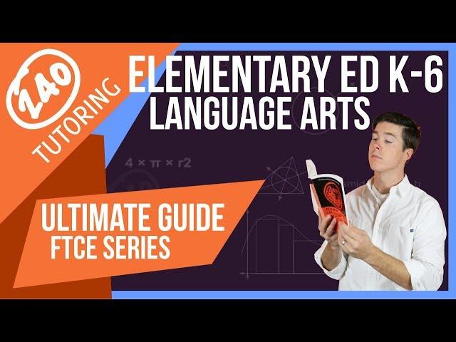 FTCE Elementary Education K-6: Language Arts (w/ Practice Questions)