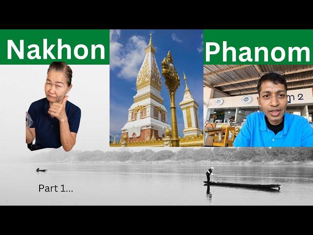 Nakhon Phanom travel vlog | That Phanom | Mae Kong river