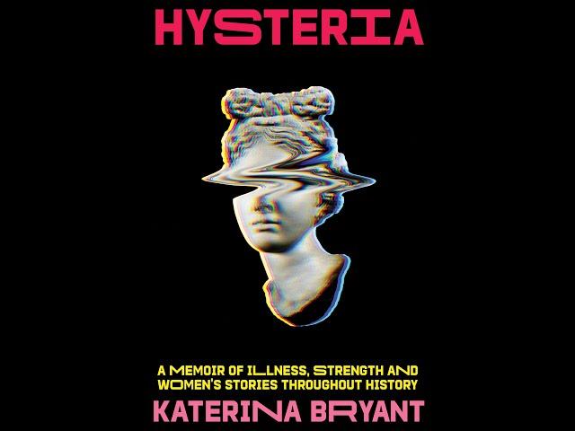 Talking History Online: Hysteria: A Memoir of Illness, Strength & Stories