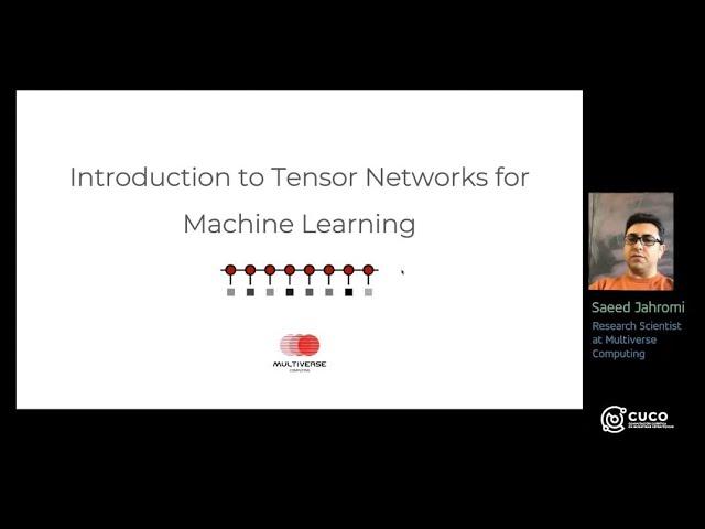 CUCO Workshop: Introduction to Tensor Networks for Machine Learning (MULTIVERSE COMPUTING)