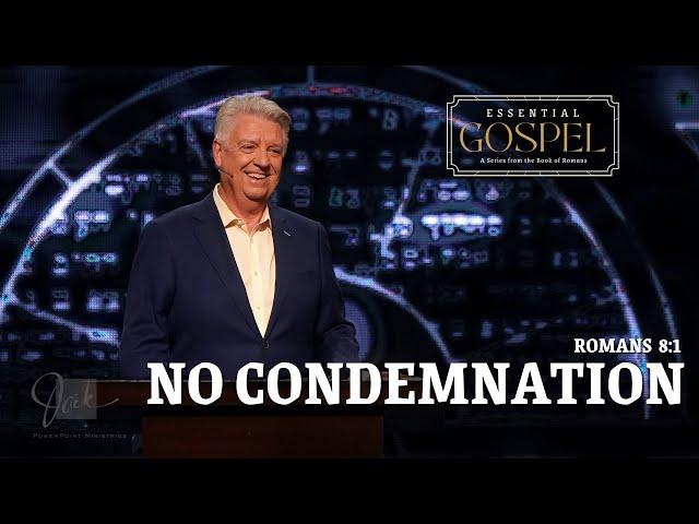 No Condemnation  |  Pastor Jack Graham