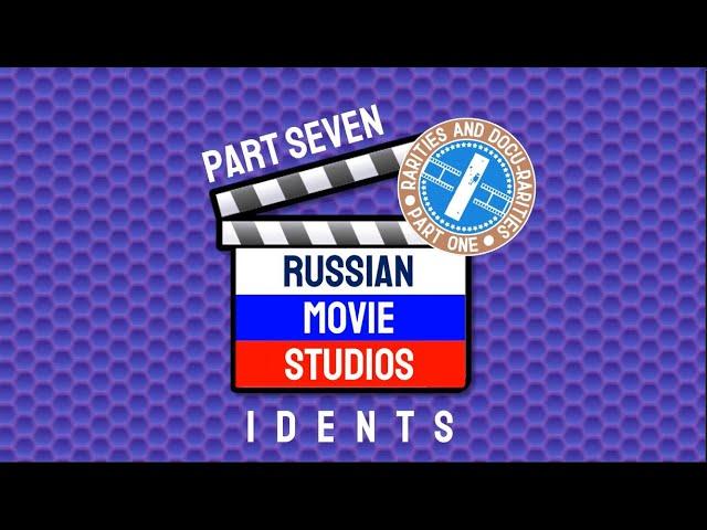 Russian Movie Studios Idents - PART SEVEN - Rarities & Docu-rarities Pt. I