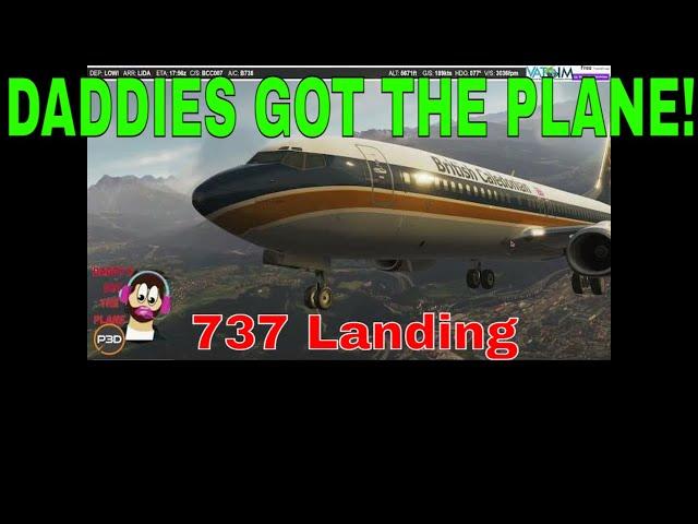 P3Dv5 | Daddies Got the Plane | Landing a 737 at LIDA