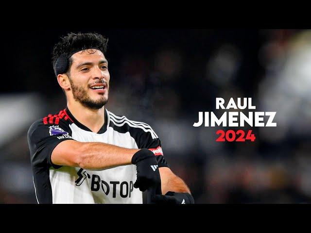 RAÚL JIMÉNEZ | goals and skills 2024 FULHAM | HD