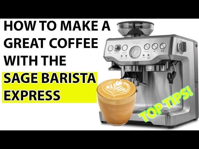 HOW TO USE THE SAGE BARISTA EXPRESS & TOP TIPS