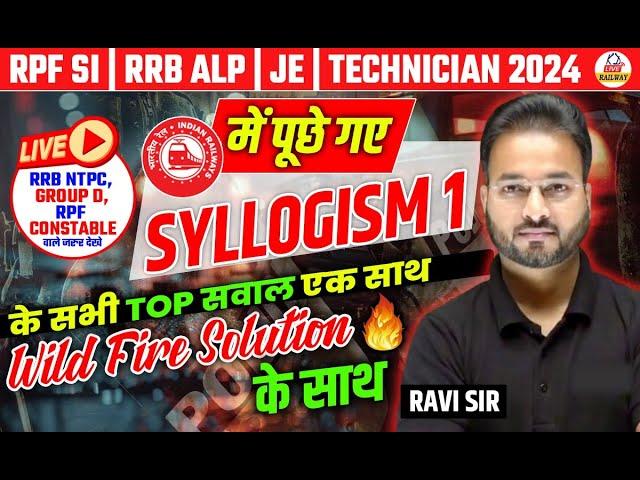 RRB NTPC 2024 | SYLLOGISM- 01 | ALL TOP QUESTIONS Asked In ALP/RPF SI/JE/Technician By Ravi Sir