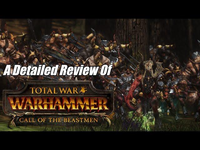 A Detailed Review of Call of the Beastmen