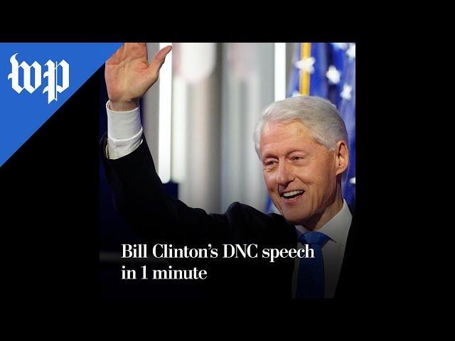 Bill Clinton's DNC speech in 1 minute