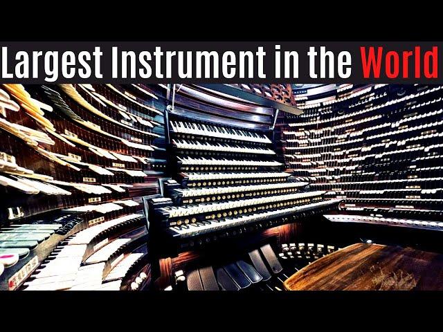 The Largest Musical Instrument in the World