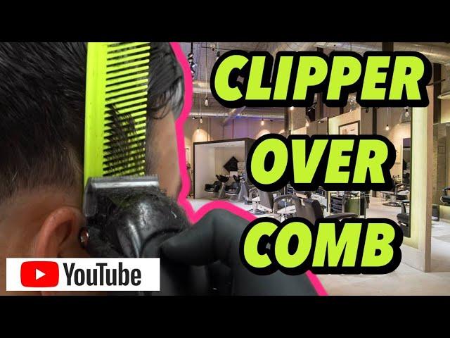 CLIPPER OVER COMB | MORE THAN A TUTORIAL