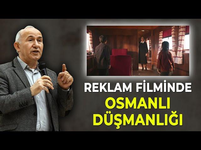 REKLAM FİLMİNDE OSMANLI DÜŞMANLIĞI – AHMET ŞİMŞİRGİL