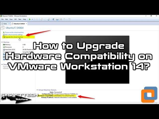 How to Upgrade Hardware Compatibility on VMware Workstation 14 | SYSNETTECH Solutions