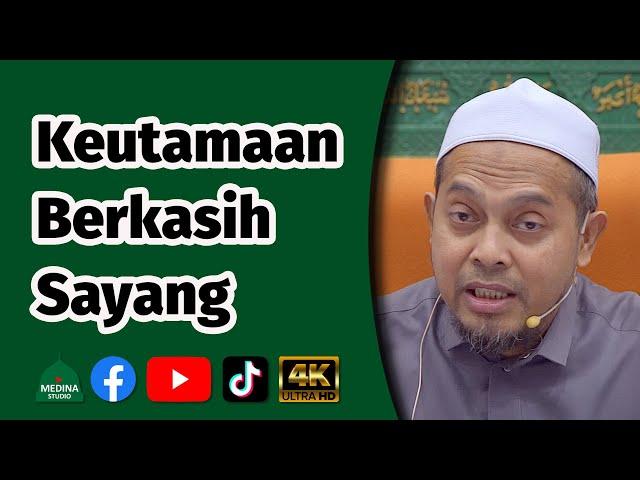 Ustaz Ahmad Azmir Mohd As’ad - Keutamaan Berkasih Sayang | 4K
