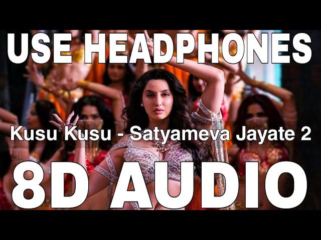 Kusu Kusu (8D Audio) || Satyameva Jayate 2 || Zahrah S Khan & Dev Negi || Nora Fatehi, John Abraham