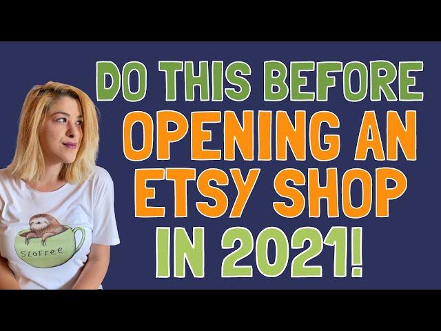 Do this BEFORE Opening an Etsy Shop in 2021 ! (Print on Demand & printables)