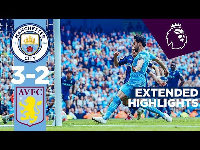 EXTENDED HIGHLIGHTS | Man City 3-2 Aston Villa | ILKAY GUNDOGAN: SUPER SUB! Premier League Champions