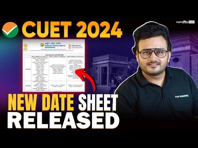 CUET 2024 New Date Sheet Released| CUET 2024 Updated Exam Schedule & Time - CUET SuperGrads