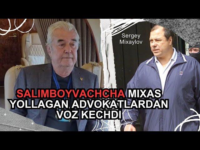 Salim Mixas yollagan advokatlardan voz kechdi