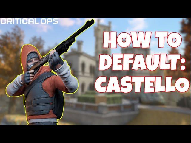 How to DEFAULT on CASTELLO - Critical Ops Tips and Tricks
