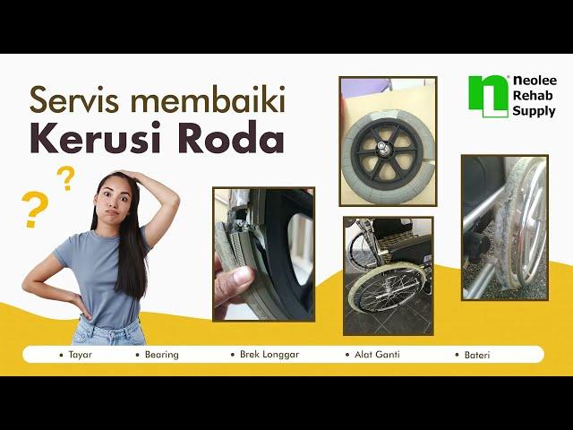 Servis Membaiki Kerusi Roda  |  Wheelchair Repair Service  (Neolee Rehab Supply)