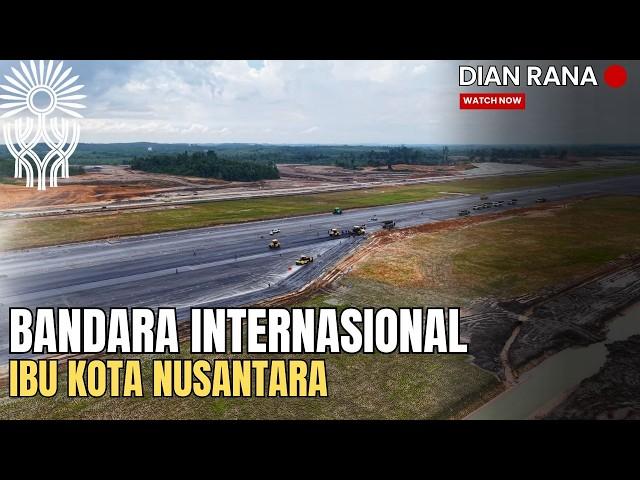 Latest Update on Nusantara Airport in Indonesia's Capital City