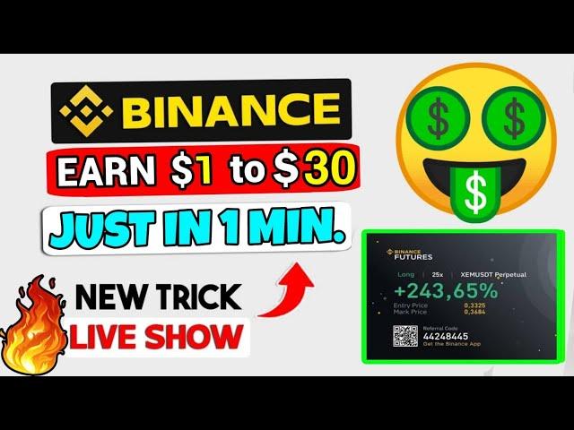 Just In 1 MINUTE Earn$1 to $30 From Binance Secret Trick % Binance Mobile Trading #binance