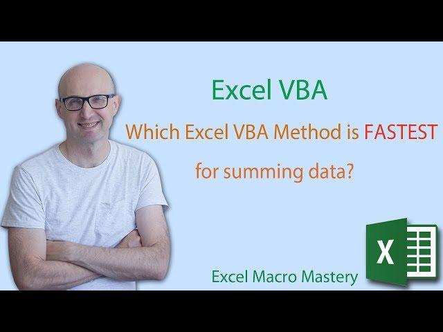Which Excel VBA Method is the FASTEST for summing data?