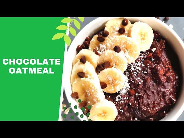 HEALTHY CHOCOLATE OATMEAL | Breakfast Recipe