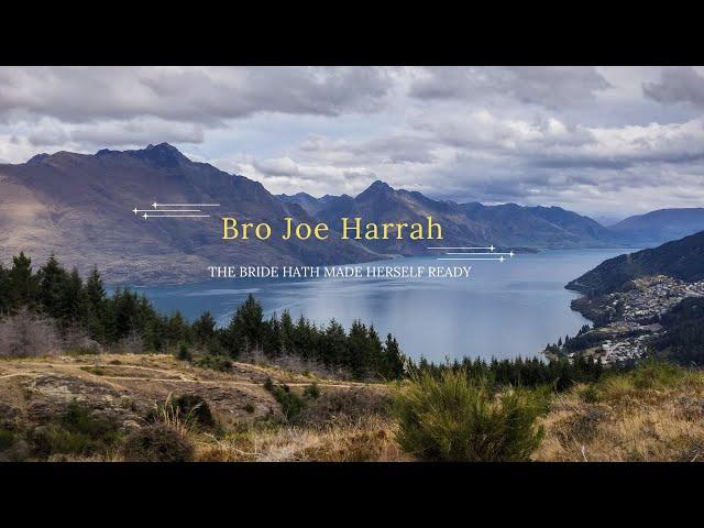 Bro Joe Harrah - The Bride Hath Made Herself Ready