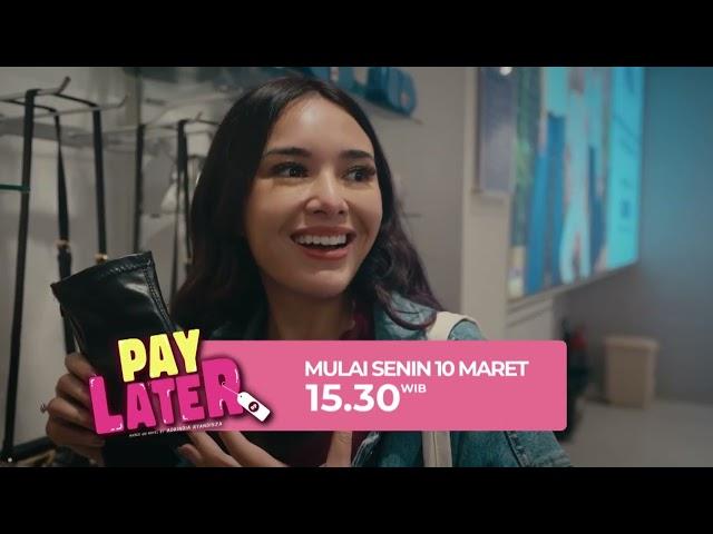 TAYANG KEMBALI "PAYLATER" MULAI SENIN 10 MARET 15:30 DI RCTI