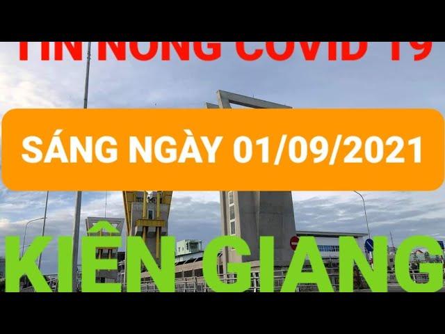 Tình hình dịch bệnh Covid 19 Kiên Giang hôm nay 01/09/2021|| Kiên Giang CT 16 đến 6/9/2021