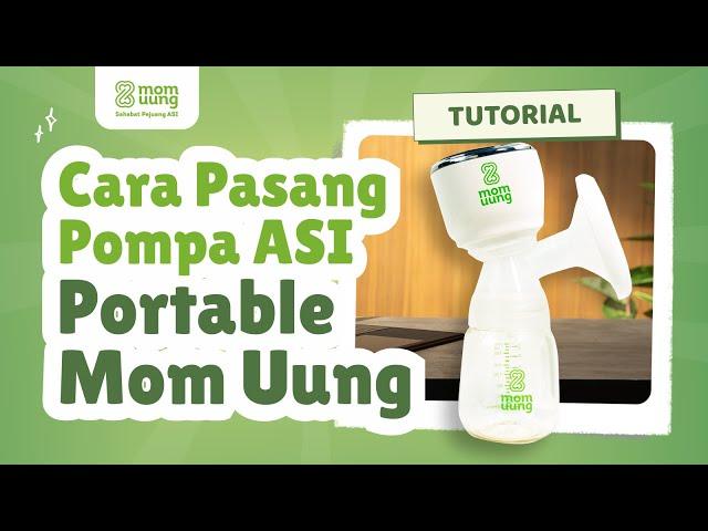 CARA PASANG POMPA ASI PORTABLE MOM UUNG