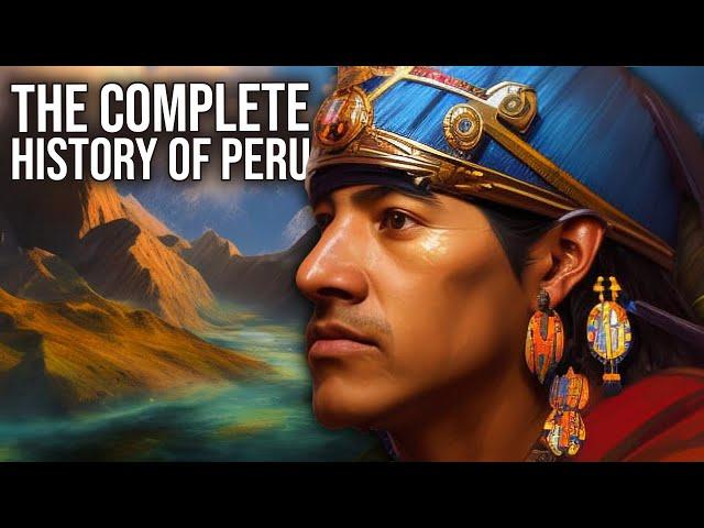 A Revolutionary History of Peru | The Collapse of Peruvian Civilizations Throughout Time