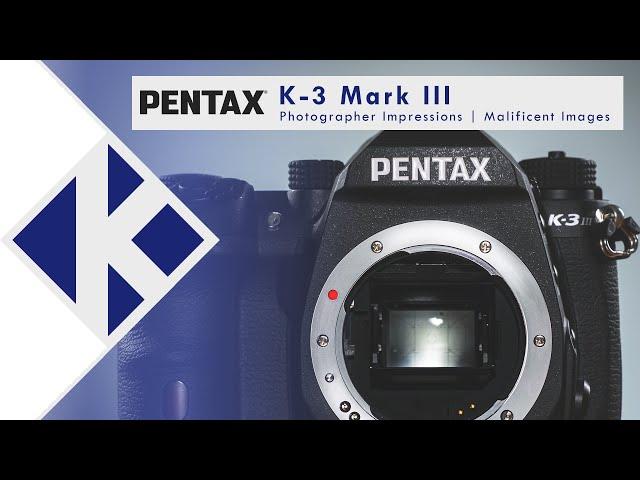 PENTAX K-3 Mark III  | Impression - Malificent Images