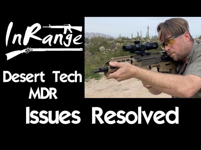 Desert Tech MDR: Issues Resolved