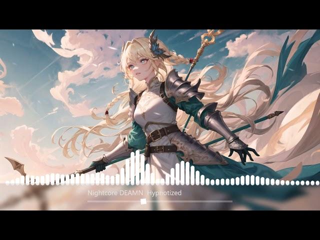 Nightcore Hypnotized - DEAMN