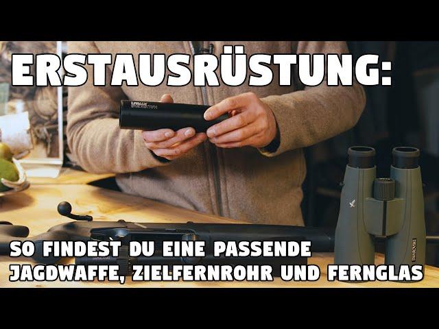 Erstausrüstung für Jungjäger: So findest Du eine passende Jagdwaffe, Zielfernrohr und Fernglas