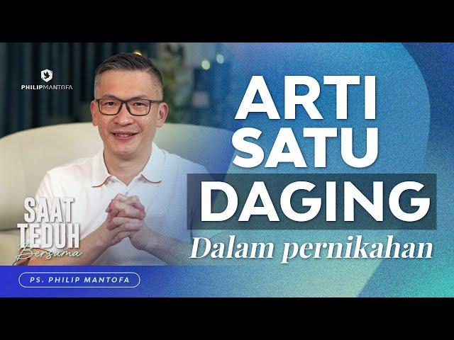 Saat Teduh Bersama - ARTI ‘SATU DAGING’ DALAM PERNIKAHAN | 5 Feb 2022 (Official Philip Mantofa)