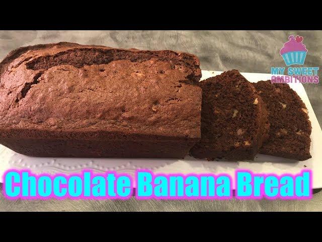 Chocolate  Banana Bread - mysweetambitions