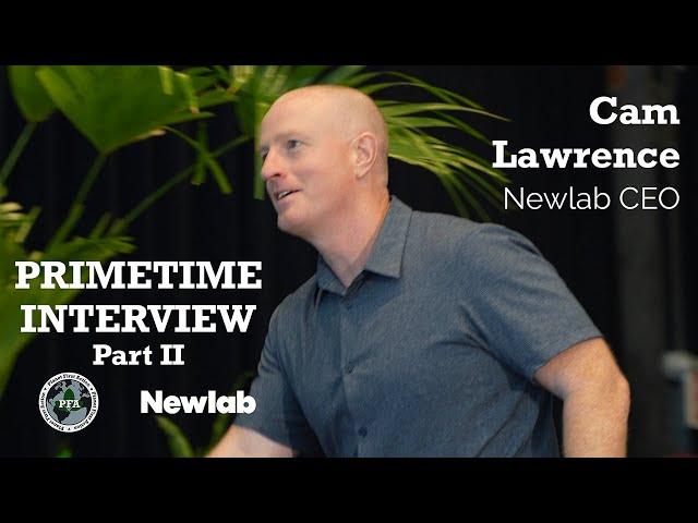 Planet First Action | Cam Lawrence, CEO of Newlab - Primetime Interview: Part II